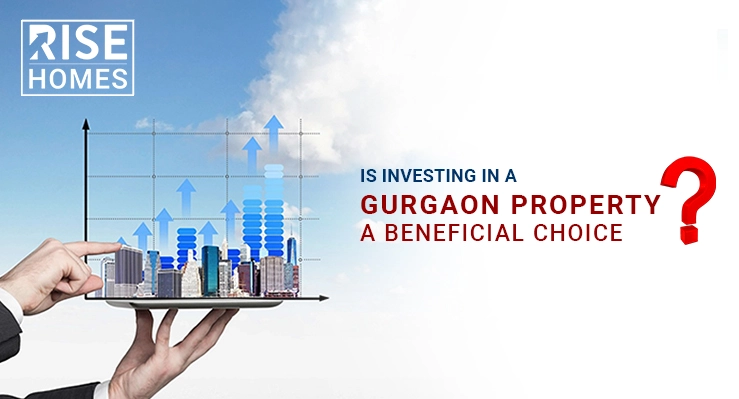 is-investing-in-a-gurgaon-property-a-beneficial-choice